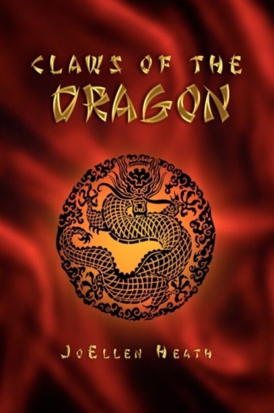 Claws of the Dragon av Joellen Heath (Hardcover)