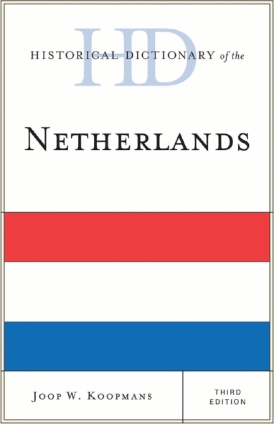 Historical Dictionary of the Netherlands av Joop W. Koopmans (Hardcover)
