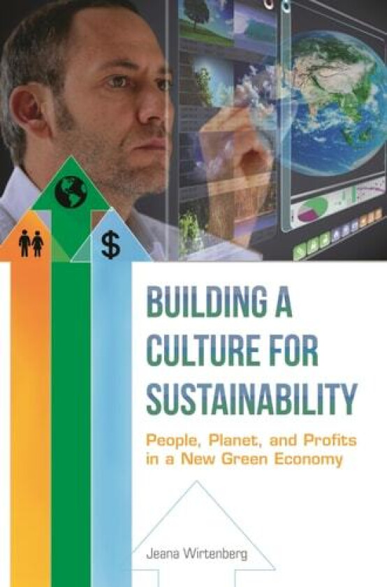 Building a Culture for Sustainability av Jeana Wirtenberg Ph.D. (Hardcover)