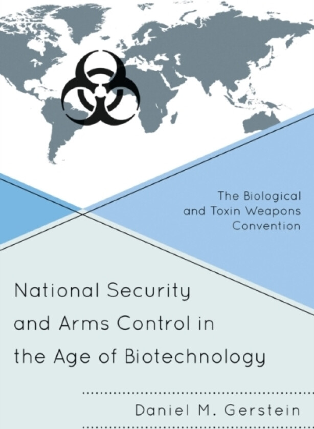 National Security and Arms Control in the Age of Biotechnology av Daniel M. Gerstein (Hardcover)