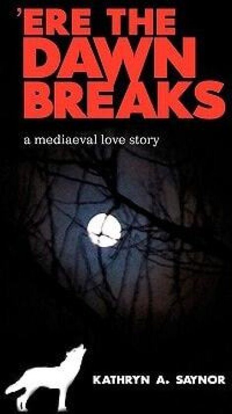 Ere the Dawn Breaks av Kathryn A Saynor (Paperback)