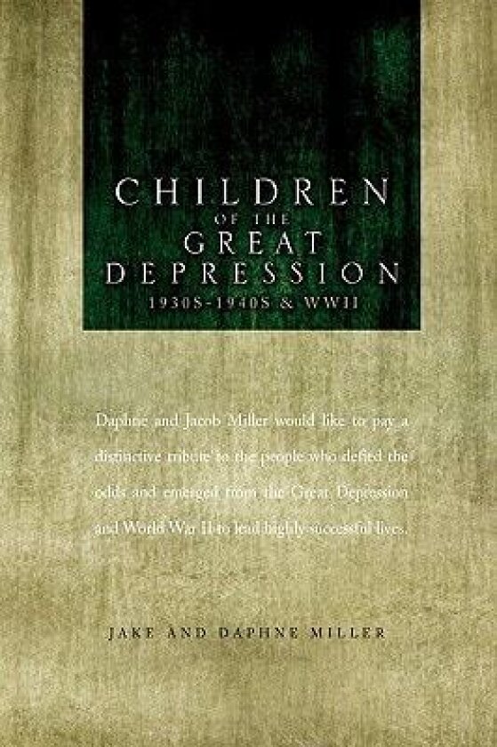 Children of the Great Depression av And Daphne Mille Jake and Daphne Miller, Jake and Daphne Miller (Paperback)
