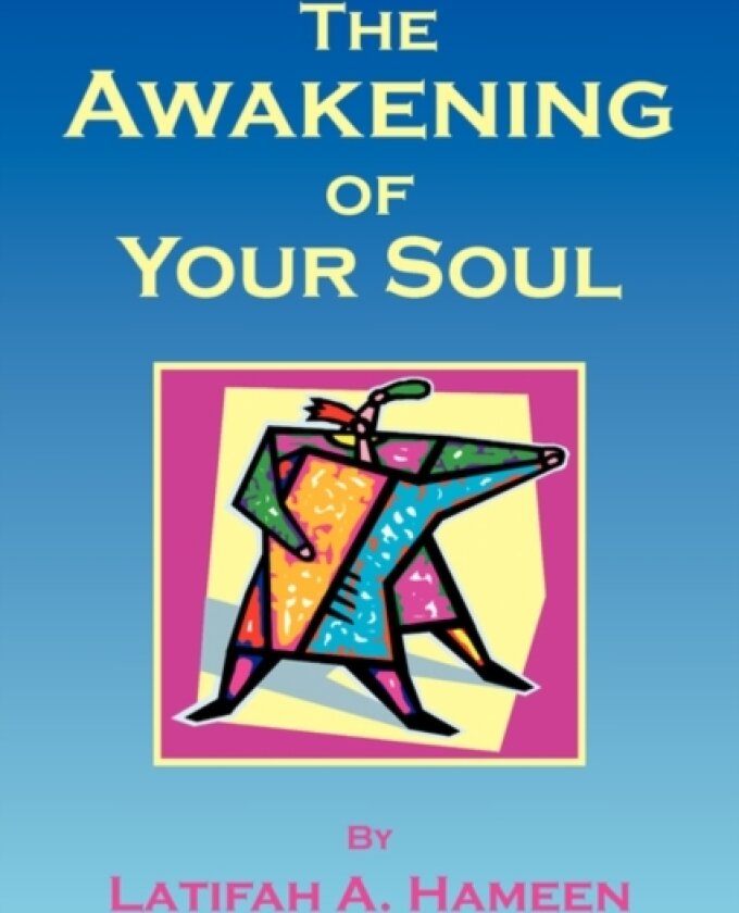 The Awakening of Your Soul av Latifah A Hameen (Paperback)