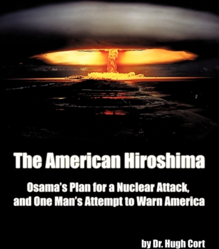 The American Hiroshima av Dr Hugh Cort Hugh Cort (Paperback)