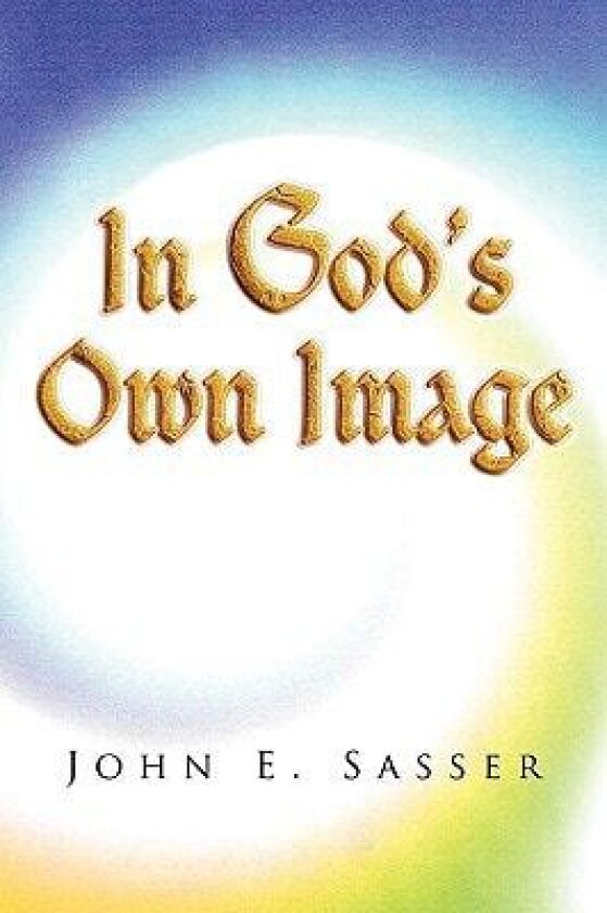 In God's Own Image av John E. Sasser (Paperback)