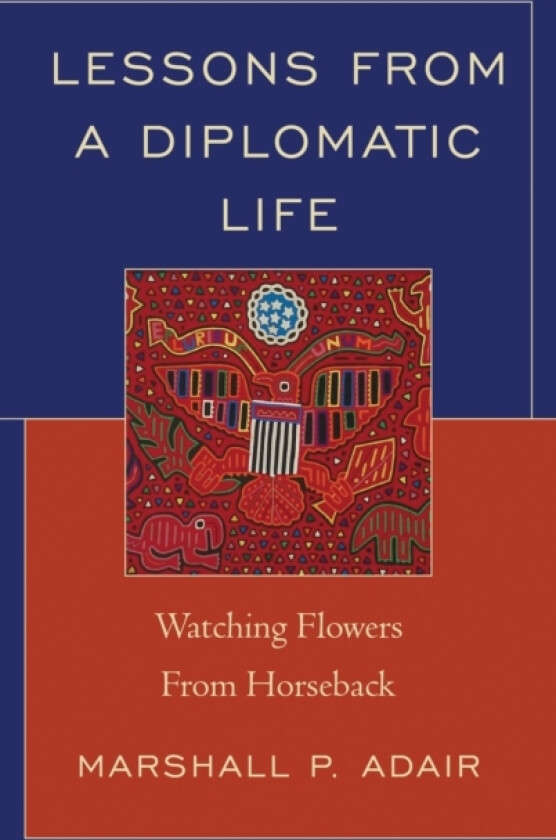 Lessons from a Diplomatic Life av Marshall P. Adair (Hardcover)