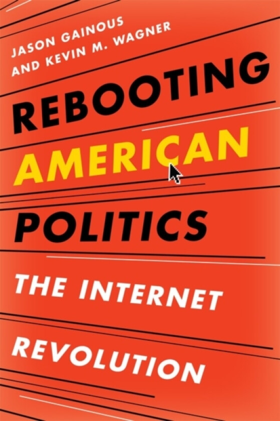 Rebooting American Politics av Jason Gainous, Kevin M. Wagner (Paperback)