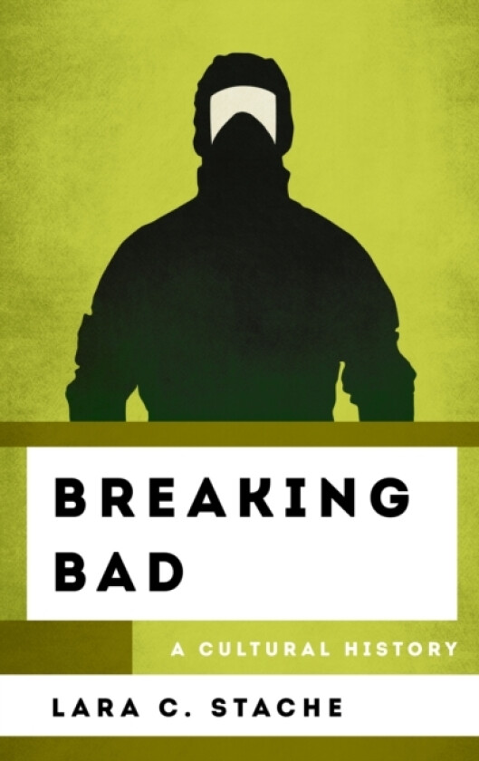 Breaking Bad av Lara C. Stache (Hardcover)