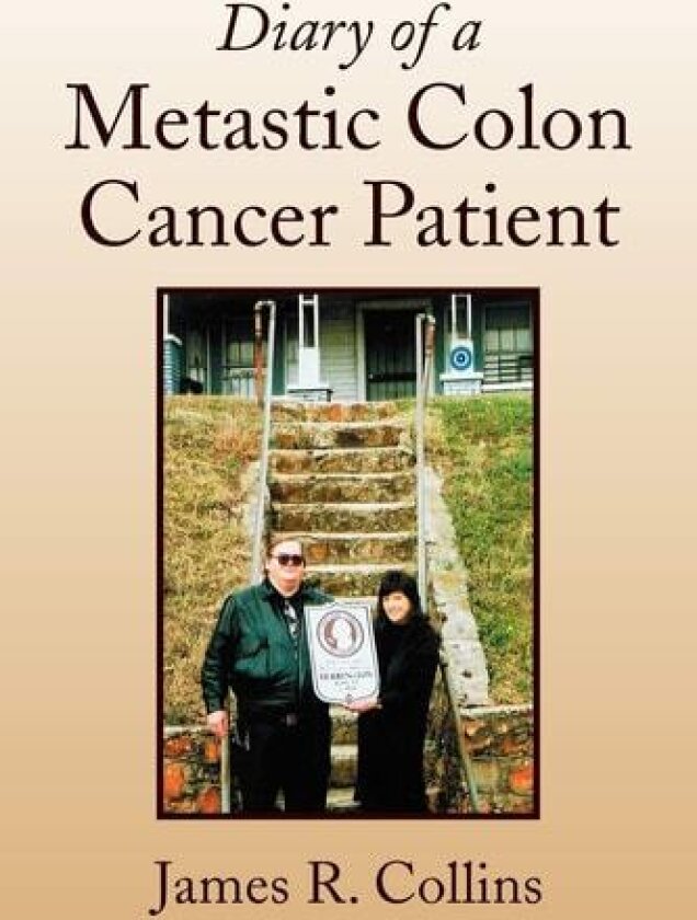 Diary of a Metastic Colon Cancer Patient av James R Collins (Paperback)