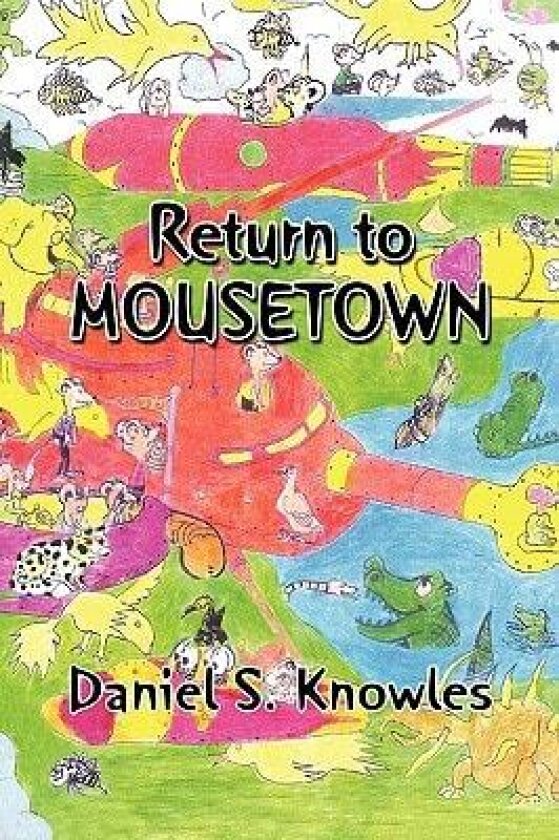 Return to Mousetown av Daniel S Knowles (Hardcover)