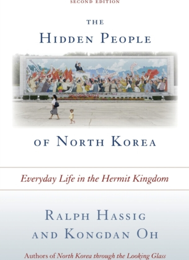 The Hidden People of North Korea av Ralph Hassig, Kongdan Oh (Paperback)