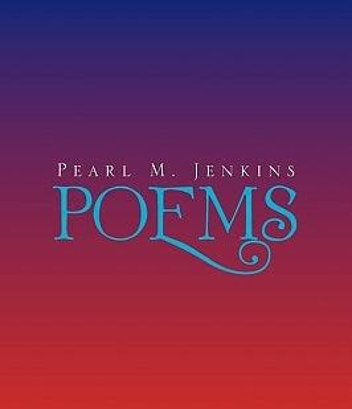 Poems av Pearl M Jenkins (Paperback)