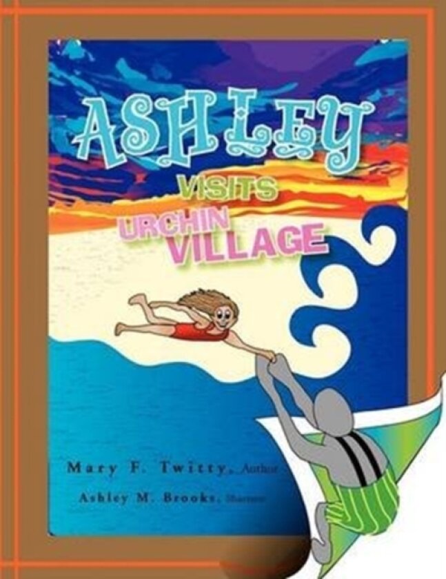 Ashley Visits Urchin Village av Mary F Twitty (Paperback)