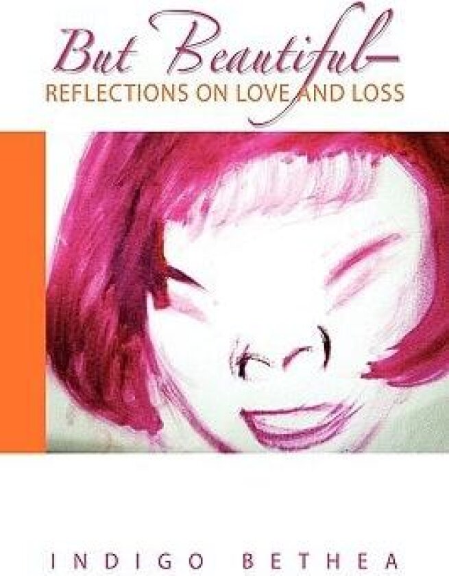 But Beautiful-Reflections on Love and Loss av Indigo Bethea (Hardcover)