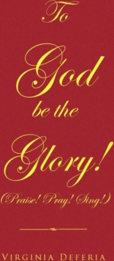 To God Be the Glory av Virginia Deferia (Paperback)