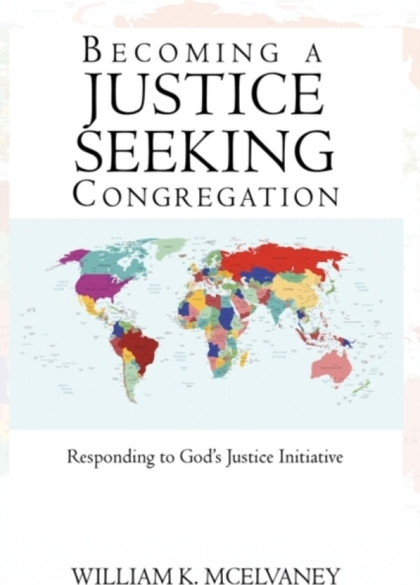 Becoming a Justice Seeking Congregation av William K McElvaney (Paperback)