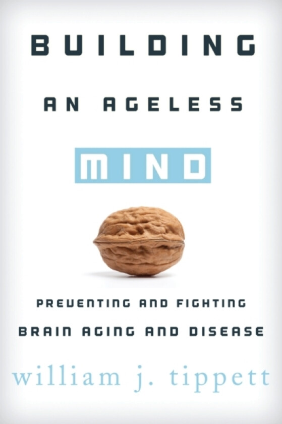 Building an Ageless Mind av William J. Tippett (Hardcover)