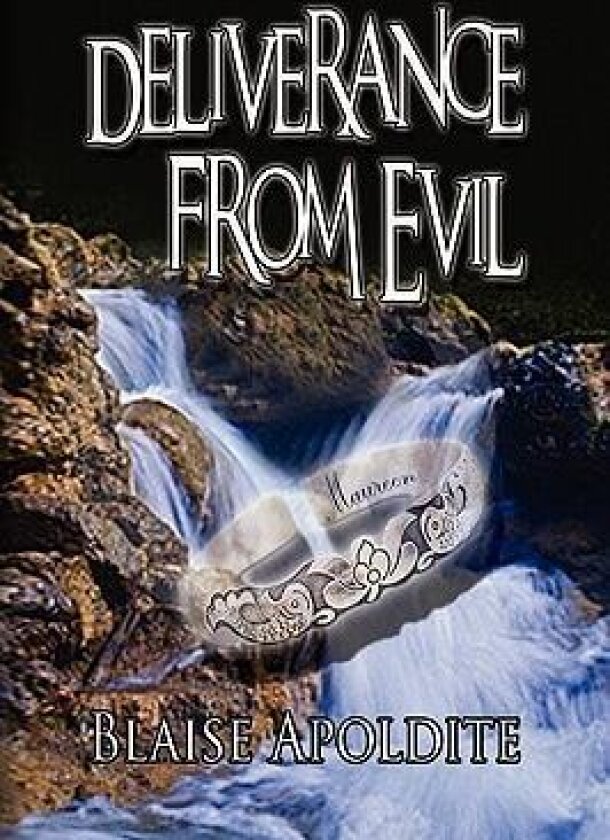 Deliverance from Evil av Blaise Apoldite (Hardcover)