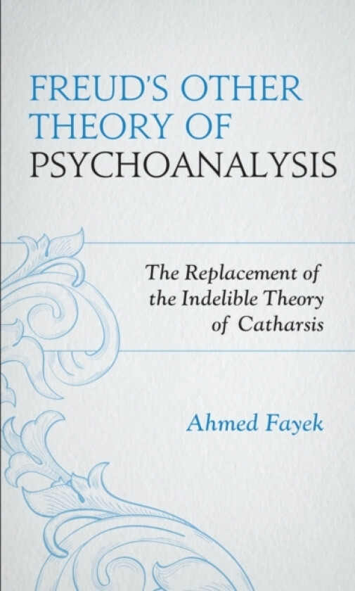 Freud's Other Theory of Psychoanalysis av Ahmed Fayek (Paperback)