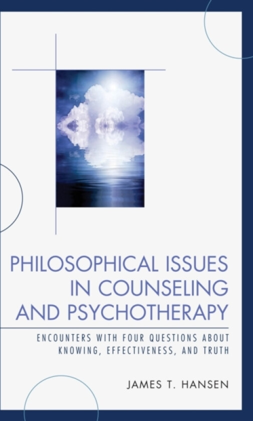 Philosophical Issues in Counseling and Psychotherapy av James T. Hansen (Hardcover)