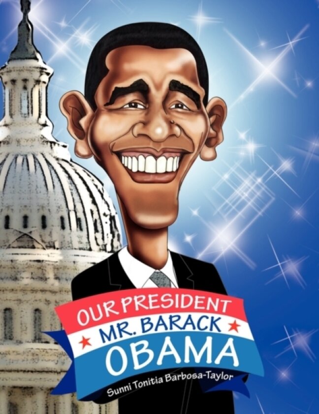 Our President Mr. Barack Obama av Sunni Tonitia Barbosa (Paperback)