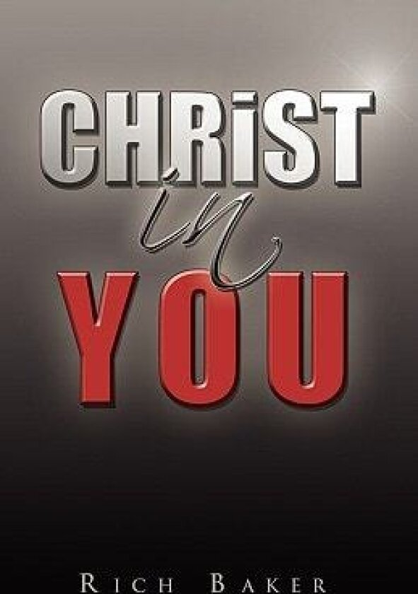 Christ in You av Rich Baker (Paperback)