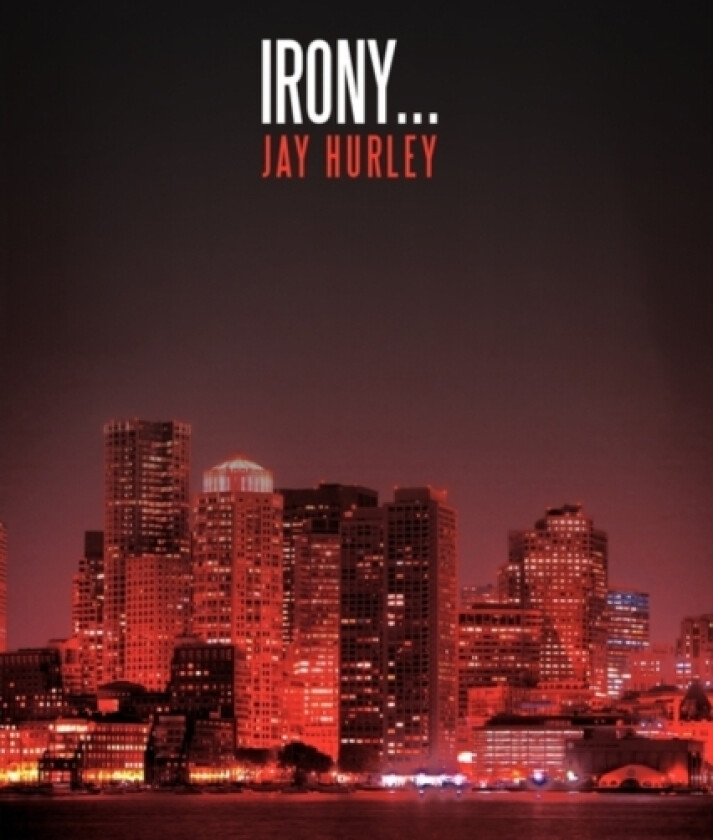 Irony... av Jay Hurley (Paperback)