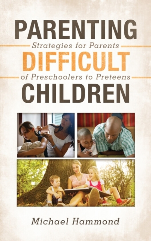 Parenting Difficult Children av Michael Hammond (Hardcover)
