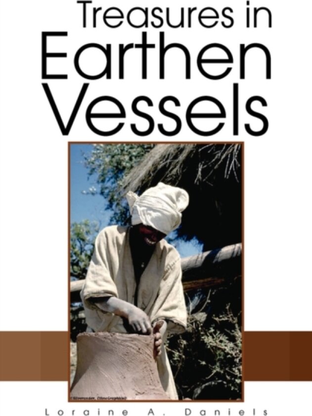 Treasures in Earthen Vessels av Loraine A Daniels (Paperback)