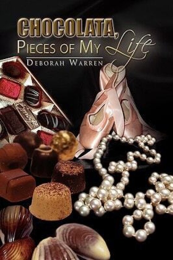 Chocolata, Pieces of My Life av Deborah Warren (Paperback)