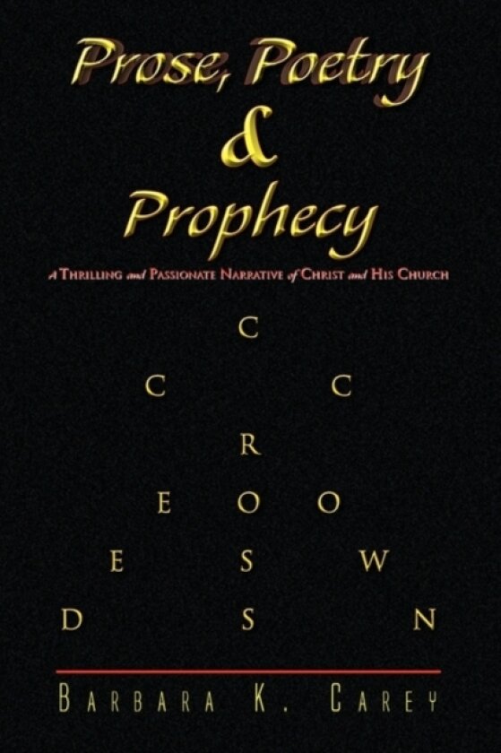 Prose Poetry & Prophecy av Barbara K Carey (Paperback)