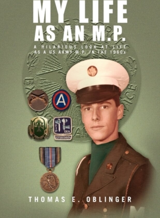 My Life as an M.P. av Thomas E Oblinger (Hardcover)