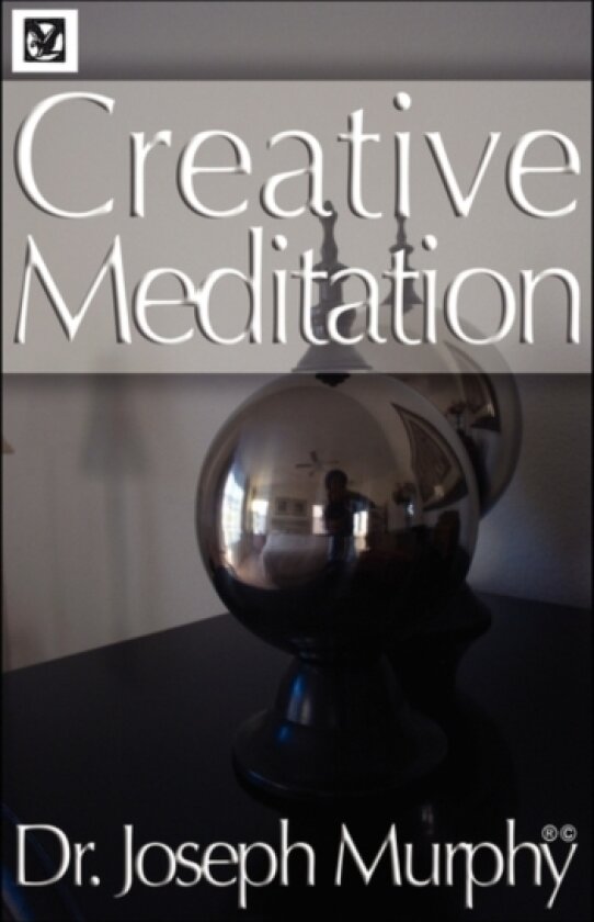 Creative Meditation av Dr Joseph PH.D. D.D. Murphy (Hardcover)