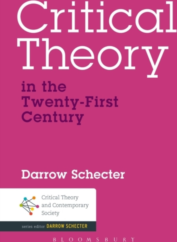 Critical Theory in the Twenty-First Century av Darrow Schecter (Paperback)