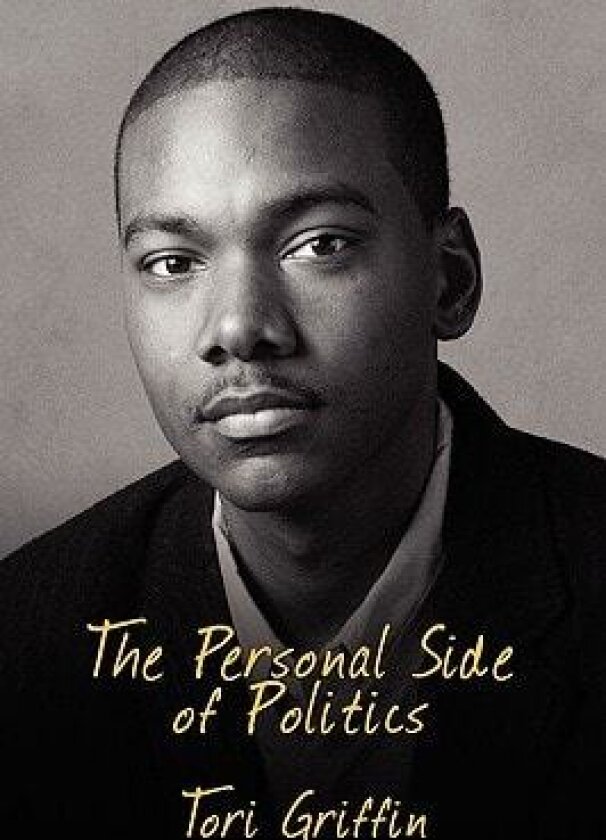 The Personal Side of Politics av Tori Griffin (Hardcover)