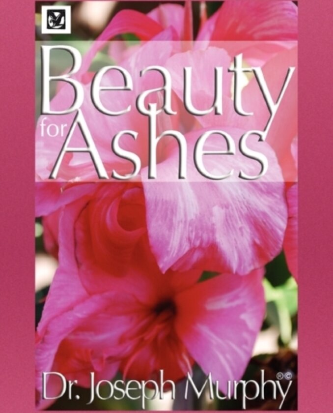 Beauty for Ashes av Dr Joseph PH.D. D.D. Murphy (Hardcover)