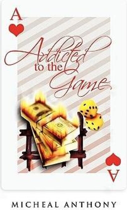 Addicted To The Game av Micheal/ shemica Anthony/ bacon (Paperback)