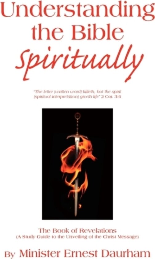 Understanding the Bible Spiritually av Minister Ernest Daurham (Hardcover)