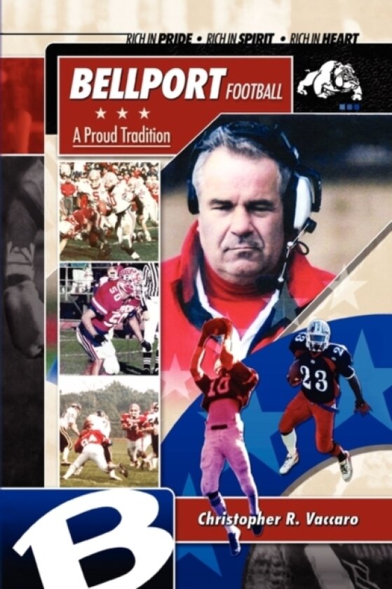 Bellport Football a Proud Tradition av Christopher R Vaccaro (Hardcover)