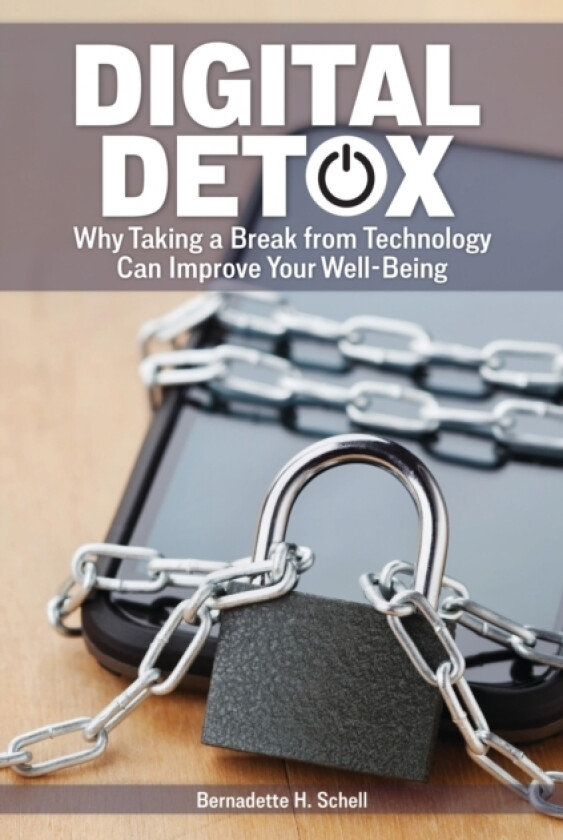 Digital Detox av Bernadette H. Ph.D. Schell (Hardcover)