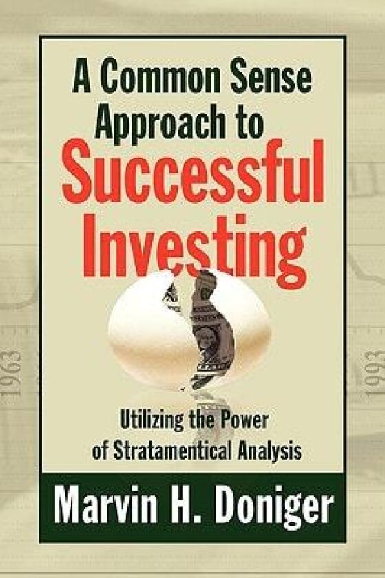 A Common Sense Approach to Successful Investing av Marvin H Doniger (Hardcover)
