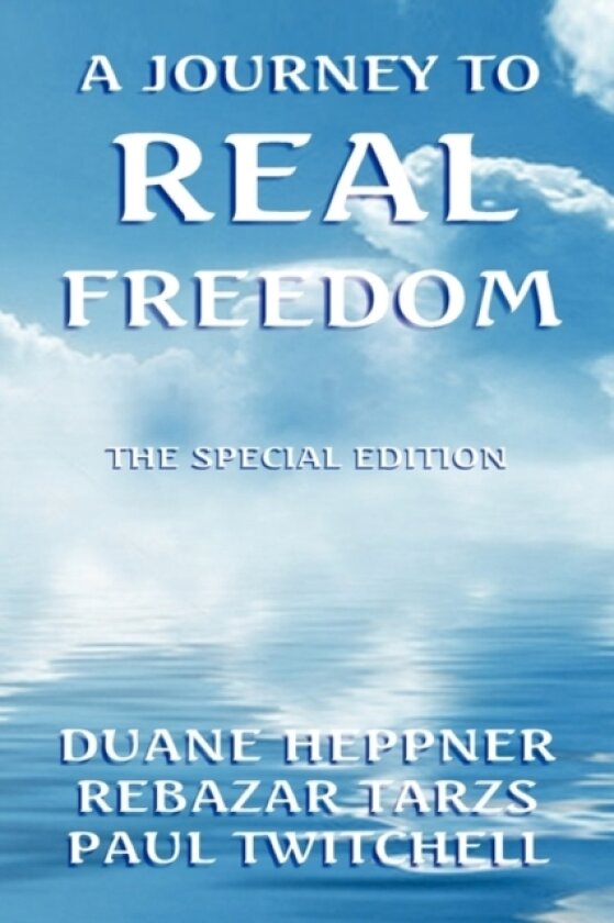 A Journey to Real Freedom av Duane Heppne, Rebazar Tarzs, Paul Twitchell (Hardcover)