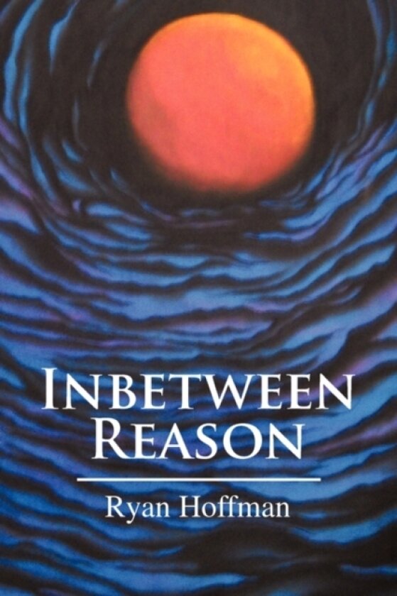 Inbetween Reason av Ryan Hoffman (Paperback)