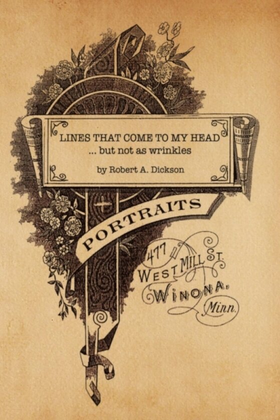 Lines That Come to My Head, But Not as Wrinkles av Robert A Dickson (Hardcover)