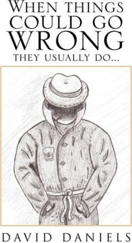 When Things Could Go Wrong They Usually Do... av David Daniels (Paperback)