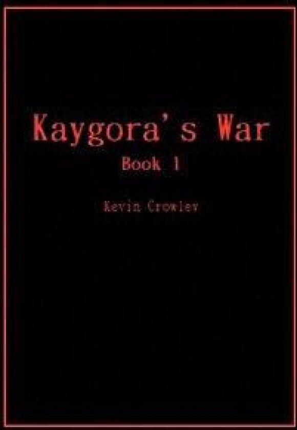 Kaygora's War av Dr Kevin Crowley (Hardcover)