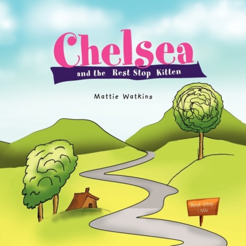 Chelsea and the Rest Stop Kitten av Mattie Watkins (Paperback)