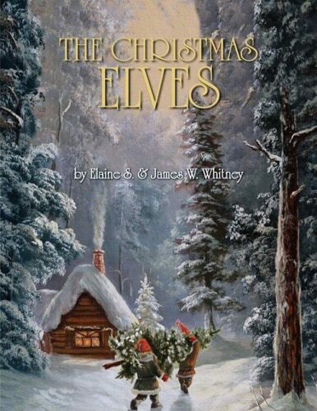 The Christmas Elves av Elaine S Whitney, James W Whitney (Paperback)
