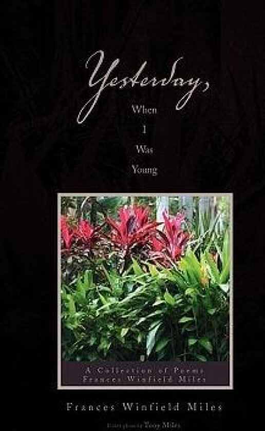 Yesterday, When I Was Young av Frances Winfield Miles (Hardcover)
