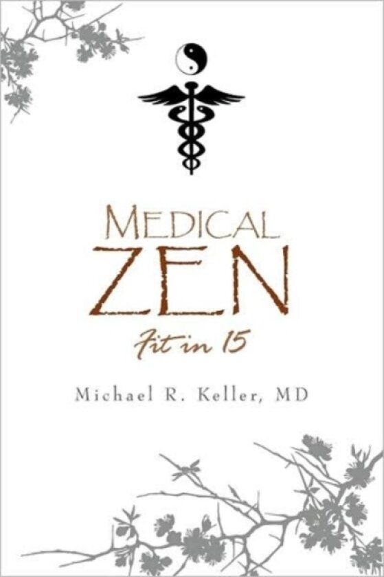 Medical Zen av Michael R MD Keller (Paperback)